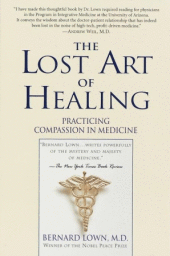 Lost Art of Healing by Dr. Bernard Lown
